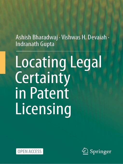 Title details for Locating Legal Certainty in Patent Licensing by Ashish Bharadwaj - Available